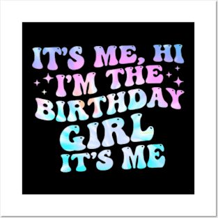 Its Me Hi Im Birthday Girl Its Me Groovy For Girls Women Posters and Art